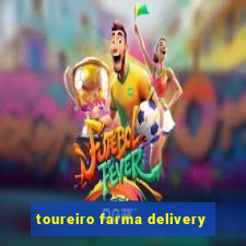 toureiro farma delivery